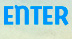 Enter